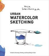 book Urban Watercolor Sketching: A Guide to Drawing, Painting, and Storytelling in Color