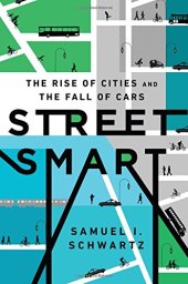 book Street Smart: The Rise of Cities and the Fall of Cars