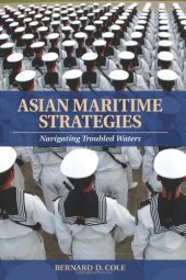 book Asian Maritime Strategies: Navigating Troubled Waters