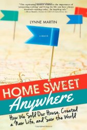 book Home Sweet Anywhere: How We Sold Our House, Created a New Life, and Saw the World