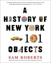 book A History of New York in 101 Objects