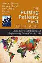 book The putting patients first field guide : global lessons in designing and implementing patient-centered care