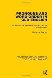 book Routledge Library Editions: The English Language: Pronouns and Word Order in Old English: With Particular Reference to the Indefinite Pronoun Man