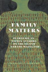 book Family Matters: Puerto Rican Women Authors on the Island and the Mainland