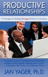 book Productive Relationships: 57 Strategies for Building Stronger Business Connections