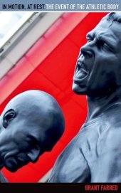 book In Motion, At Rest: The Event of the Athletic Body