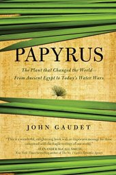 book Papyrus: The Plant that Changed the World: From Ancient Egypt to Today's Water Wars