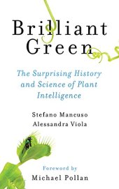 book Brilliant Green: The Surprising History and Science of Plant Intelligence