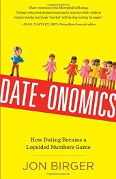 book Date-onomics: How Dating Became a Lopsided Numbers Game