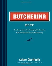 book Butchering Beef: The Comprehensive Photographic Guide to Humane Slaughtering and Butchering