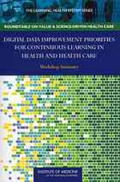 book Digital data improvement priorities for continuous learning in health and health care : workshop summary