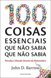 book 100 coisas essenciais que não sabia que não sabia - perceba o mundo através da matemática