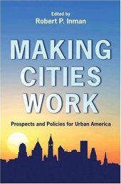 book Making Cities Work: Prospects and Policies for Urban America