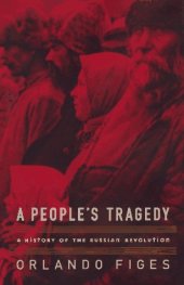 book A People's Tragedy: A History of the Russian Revolution