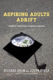 book Aspiring Adults Adrift: Tentative Transitions of College Graduates