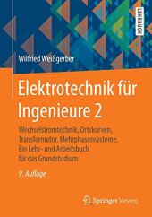 book Elektrotechnik für Ingenieure 2: Wechselstromtechnik, Ortskurven, Transformator, Mehrphasensysteme. Ein Lehr- und Arbeitsbuch für das Grundstudium