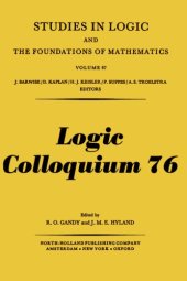 book Logic Colloquium'76: Proceedings of a conference held in Oxford in July 1976