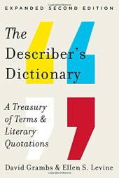 book The Describer's Dictionary: A Treasury of Terms & Literary Quotations (Expanded Second Edition)