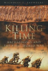 book Killing Time: Archaeology and the First World War