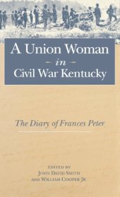 book A Union Woman in Civil War Kentucky: The Diary of Frances Peter