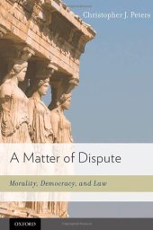 book A Matter of Dispute: Morality, Democracy, and Law