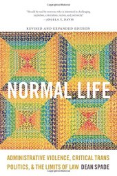 book Normal Life: Administrative Violence, Critical Trans Politics, and the Limits of Law