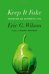 book Keep It Fake: Inventing an Authentic Life