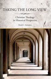 book Taking the Long View: Christian Theology in Historical Perspective