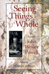 book Seeing Things Whole: The Essential John Wesley Powell