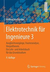 book Elektrotechnik für Ingenieure 3: Ausgleichsvorgänge, Fourieranalyse, Vierpoltheorie. Ein Lehr- und Arbeitsbuch für das Grundstudium