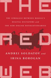 book The red web: the struggle between Russia’s digital dictators and the new online revolutionaries