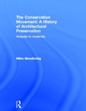 book The Conservation Movement: A History of Architectural Preservation: Antiquity to Modernity