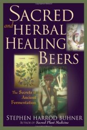 book Sacred and Herbal Healing Beers: The Secrets of Ancient Fermentation