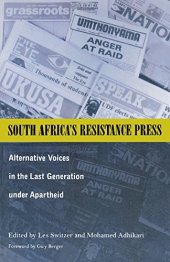 book South Africa’s Resistance Press: Alternative Voices in the Last Generation under Apartheid