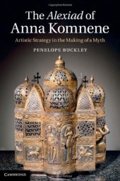 book The Alexiad of Anna Komnene: Artistic Strategy in the Making of a Myth