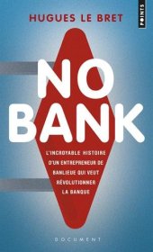 book No bank : L'incroyable histoire d'un entrepreneneur de banlieue qui veut révolutionner la banque