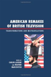 book American Remakes of British Television: Transformations and Mistranslations