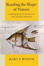 book Reading the Shape of Nature: Comparative Zoology at the Agassiz Museum