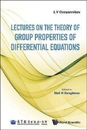 book Lectures on the Theory of Group Properties of Differential Equations