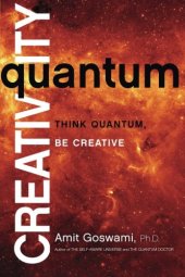 book Quantum Creativity: Think Quantum, Be Creative