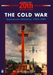 book The Cold War: Superpower Relations, 1945-1989