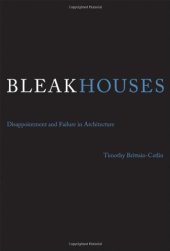 book Bleak Houses: Disappointment and Failure in Architecture