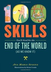 book 100 Skills You'll Need for the End of the World (as We Know It)