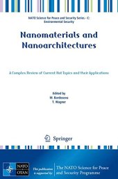 book Nanomaterials and Nanoarchitectures: A Complex Review of Current Hot Topics and their Applications