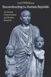 book Reconstructing the Roman Republic: An Ancient Political Culture and Modern Research