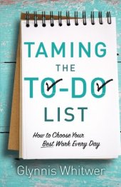 book Taming the To-Do List: How to Choose Your Best Work Every Day