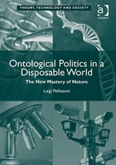 book Ontological Politics in a Disposable World: The New Mastery of Nature