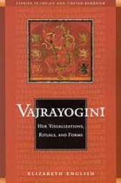 book Vajrayogini: Her Visualization, Rituals, and Forms. A study of the cult of Vajrayoginī in India