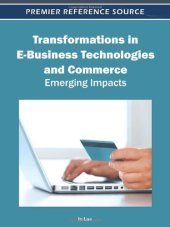 book Transformations in E-Business Technologies and Commerce: Emerging Impacts