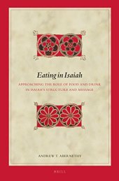 book Eating in Isaiah: Approaching the Role of Food and Drink in Isaiah's Structure and Message